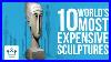 Top-10-Most-Expensive-Sculptures-In-The-World-01-qhiw